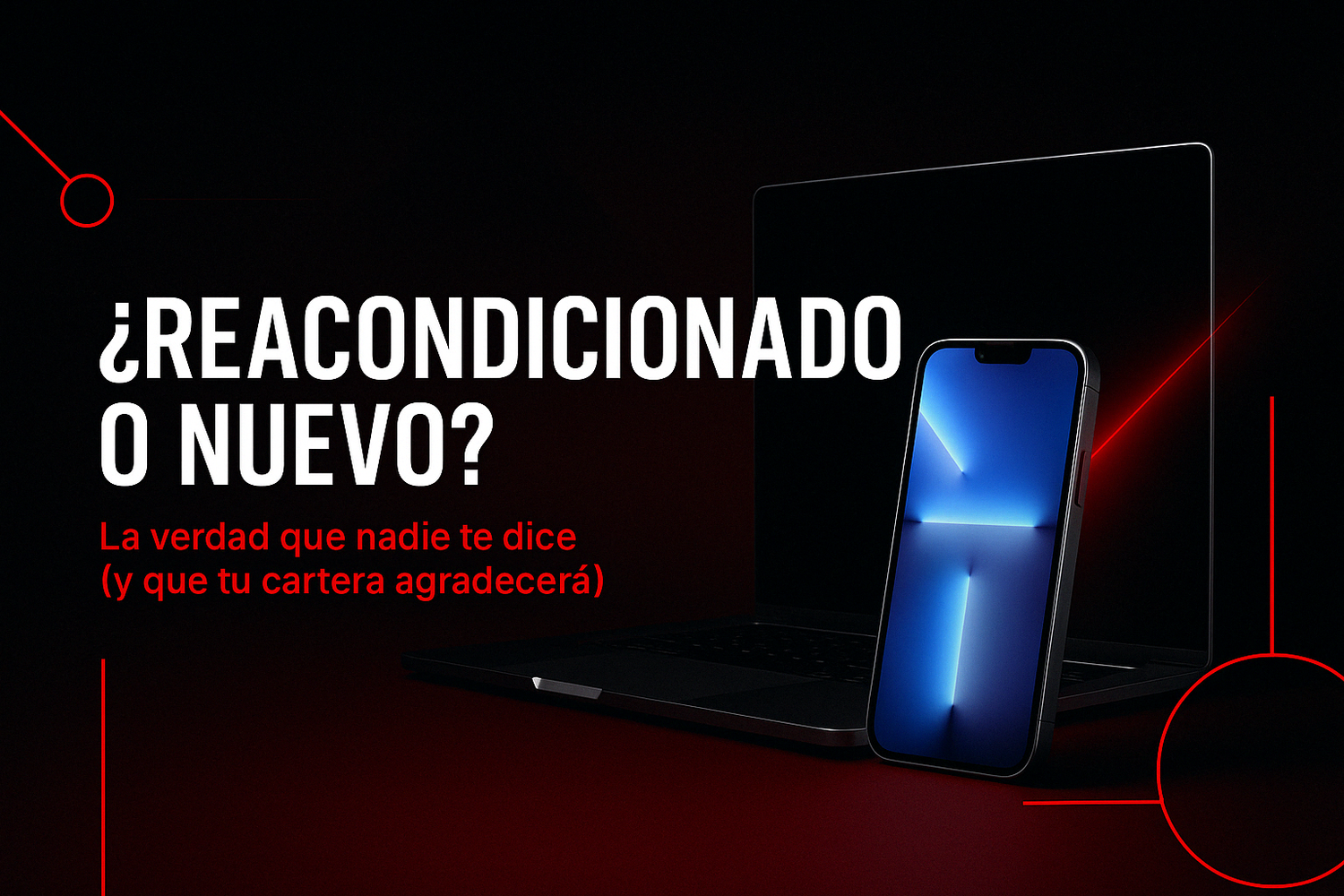 ¿Reacondicionado o nuevo? La verdad que nadie te dice (y que tu cartera agradecerá)